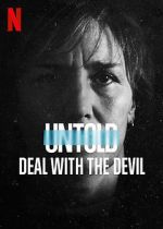 Watch Untold: Deal with the Devil 5movies