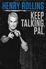 Watch Henry Rollins: Keep Talking, Pal 5movies