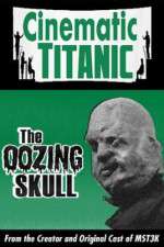 Watch Cinematic Titanic: The Oozing Skull 5movies