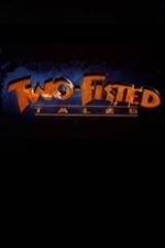 Watch Two-Fisted Tales 5movies