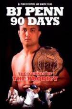 Watch BJ Penn 90 Days - The Journey of the Prodigy 5movies