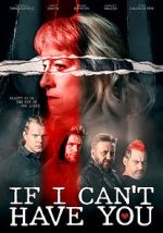 Watch If I Can\'t Have You... 5movies