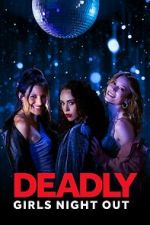 Watch Deadly Girls Night Out 5movies