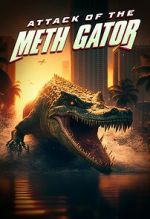 Watch Attack of the Meth Gator 5movies