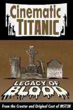 Watch Cinematic Titanic: Legacy of Blood 5movies