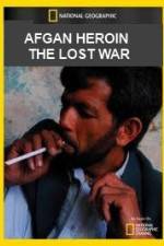 Watch National Geographic Afghan Heroin The Lost War 5movies