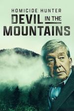 Watch Homicide Hunter: Devil in the Mountains (TV Special 2022) 5movies
