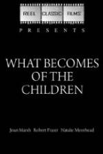 Watch What Becomes of the Children 5movies
