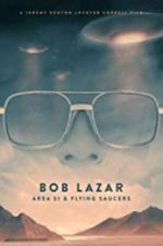 Watch Bob Lazar: Area 51 & Flying Saucers 5movies