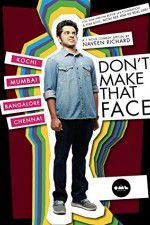 Watch Dont Make That Face by Naveen Richard 5movies