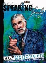 Watch Speaking Freely Volume 3: Ray McGovern 5movies