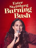 Watch Ester Steinberg: Burning Bush (TV Special 2021) 5movies
