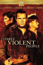 Watch Three Violent People 5movies