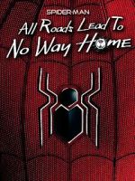 Watch Spider-Man: All Roads Lead to No Way Home 5movies
