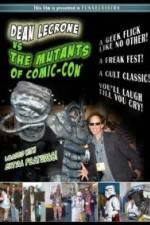 Watch Dean LeCrone vs. the Mutants of Comic-Con 5movies