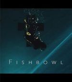 Watch Fishbowl 5movies