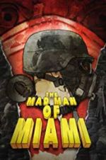 Watch The Mad Man of Miami 5movies