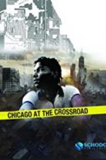Watch Chicago at the Crossroad 5movies