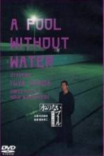 Watch A Pool Without Water 5movies