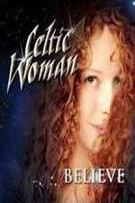 Watch Celtic Woman: Believe 5movies