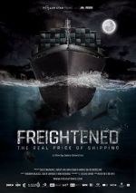 Watch Freightened: The Real Price of Shipping 5movies
