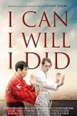 Watch I Can I Will I Did 5movies