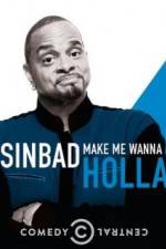 Watch Sinbad: Make Me Wanna Holla! 5movies