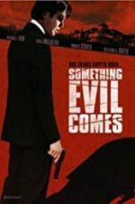 Watch Something Evil Comes 5movies
