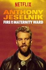 Watch Anthony Jeselnik: Fire in the Maternity Ward 5movies