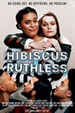 Watch Hibiscus & Ruthless 5movies