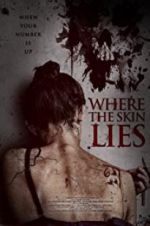 Watch Where the Skin Lies 5movies