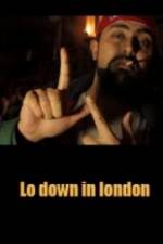 Watch Lo-Down in London 5movies