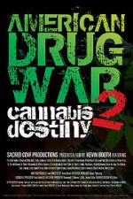 Watch American Drug War 2: Cannabis Destiny 5movies