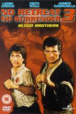 Watch No Retreat No Surrender 3 Blood Brothers 5movies