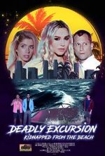 Watch Deadly Excursion: Kidnapped from the Beach 5movies