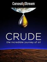 Watch Crude: The Incredible Journey of Oil 5movies