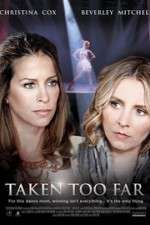 Watch Taken Too Far 5movies