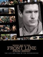 Watch Which Way Is the Front Line from Here? The Life and Time of Tim Hetherington 5movies