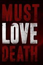 Watch Must Love Death 5movies