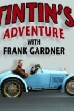 Watch Tintin's Adventure with Frank Gardner 5movies