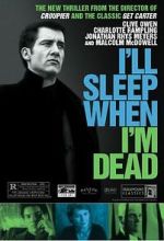 Watch I\'ll Sleep When I\'m Dead 5movies