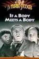 Watch If a Body Meets a Body 5movies