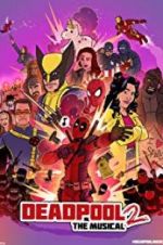 Watch Deadpool The Musical 2 - Ultimate Disney Parody 5movies