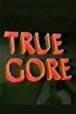 Watch True Gore 5movies