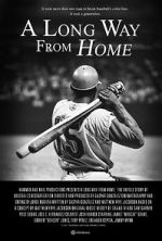 Watch A Long Way from Home: The Untold Story of Baseball\'s Desegregation 5movies