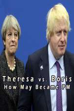 Watch Theresa vs. Boris: How May Became PM 5movies