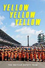 Watch Yellow Yellow Yellow: The Indycar Safety Team 5movies