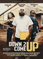 Watch Down 2 Come Up 5movies