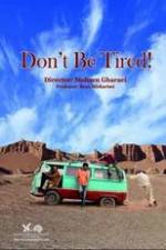 Watch Don't Be Tired! 5movies