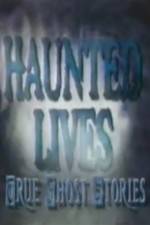 Watch Haunted Lives True Ghost Stories 5movies